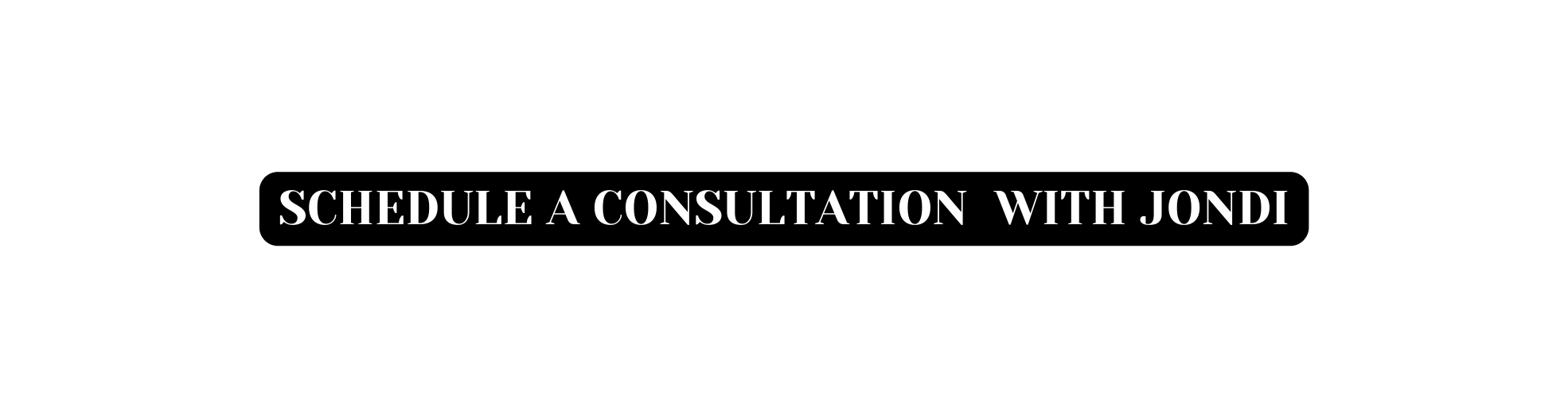 Schedule A Consultation With JONDI